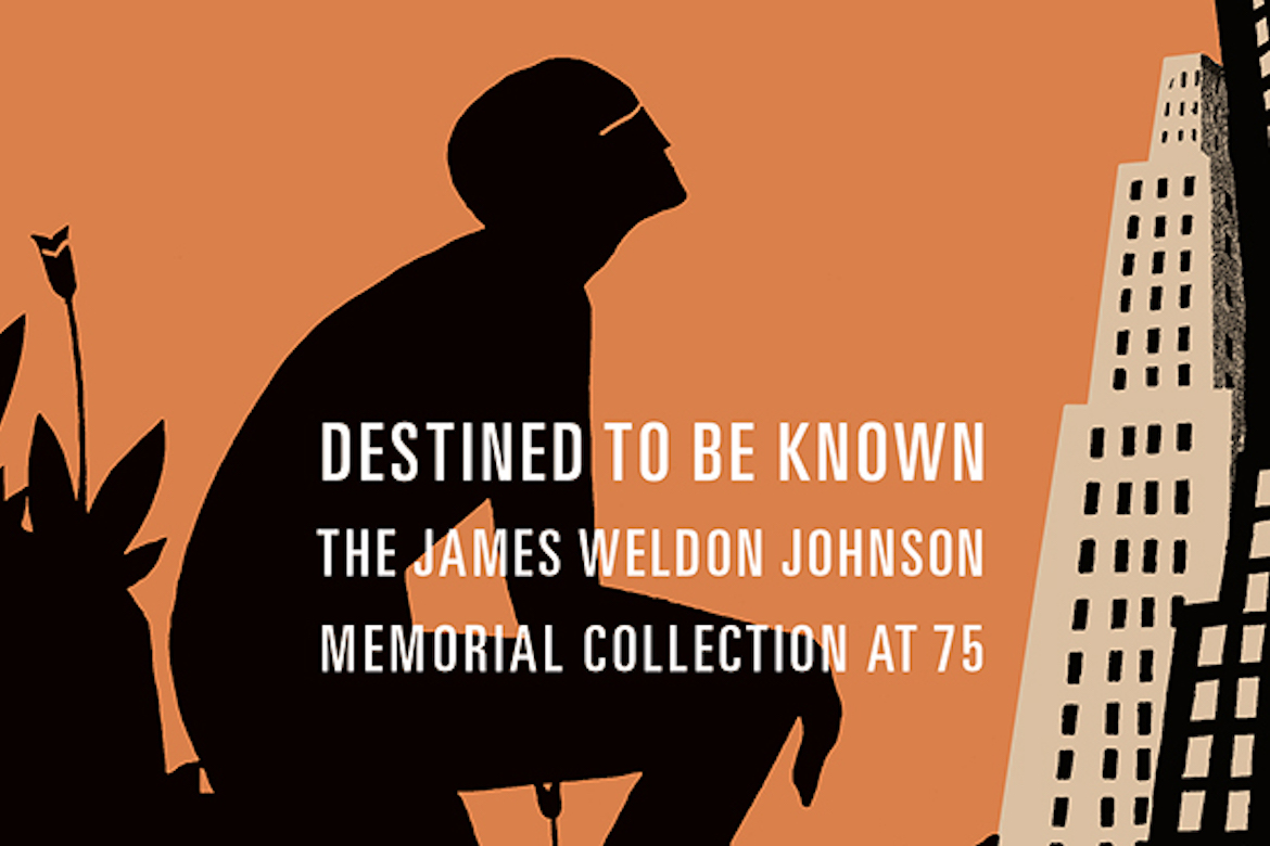 James Weldon Johnson, The Autobiography of an Ex-Coloured Man, Destined to Be Known: The James Weldon Johnson Memorial Collection at 75, KOLUMN Magazine, KOLUMN