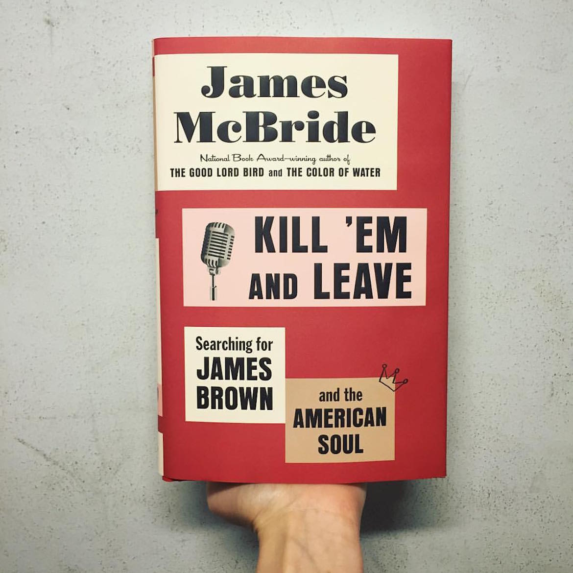 Kill ‘Em and Leave: Searching for James Brown and the American Soul