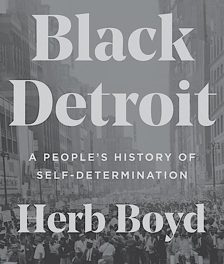 Black Detroit, Herb Boyd, A People’s History of Self-Determination, African American History, Black History, KOLUMN Magazine, KOLUMN