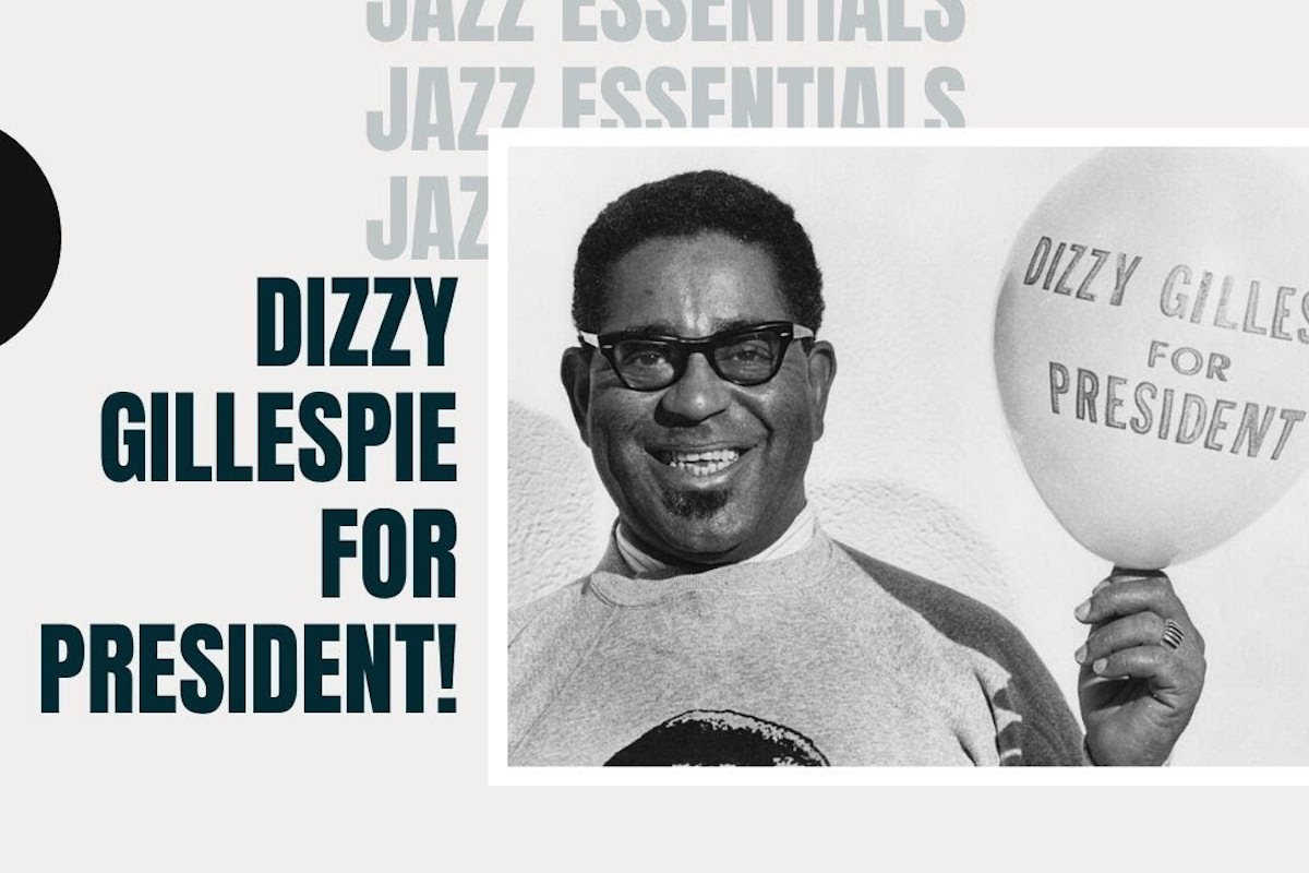 That time Dizzy ran for U.S. president | JAZZIZ