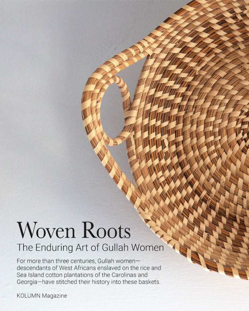 Woven Roots: The Enduring Art of Gullah Women - KOLUMN Magazine