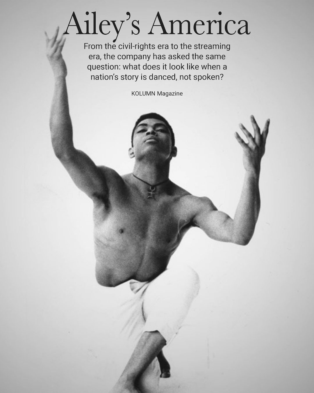 Alvin Ailey, KOLUMN Magazine, KOLUMN, African American News, Black News, African American Journalism, Black Journalism, African American History, Black History, African American Art, Black Art, African American Music, Black Music, African American Wealth, Black Wealth, African American Education, Black Education, Historic Black University or College, HBCU