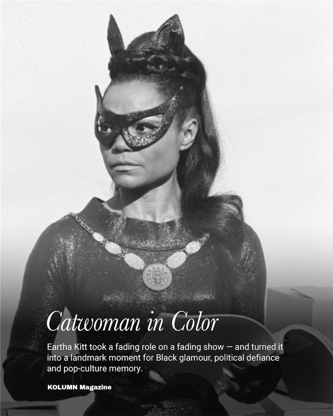 Eartha Kitt, Catwoman, Diversity Equity and Inclusion, DEI, National Museum of African American History and Culture, NMAAHC, Black Film, African American Politics, Black Politics, KOLUMN Magazine, KOLUMN, African American News, Black News, African American Journalism, Black Journalism, African American History, Black History, African American Art, Black Art, African American Music, Black Music, African American Wealth, Black Wealth, African American Education, Black Education, Historic Black University or College, HBCU
