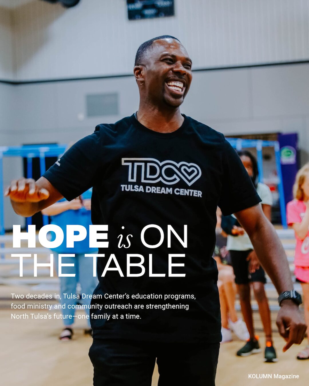 Tulsa Dream Center, TDC, Pastor Tim Newton, Tim Newton, African American Teachers, Black Teachers, American Politics, Black Politics, KOLUMN Magazine, KOLUMN, African American News, Black News, African American Journalism, Black Journalism, African American History, Black History, African American Art, Black Art, African American Music, Black Music, African American Wealth, Black Wealth, African American Education, Black Education, Historic Black University or College, HBCU