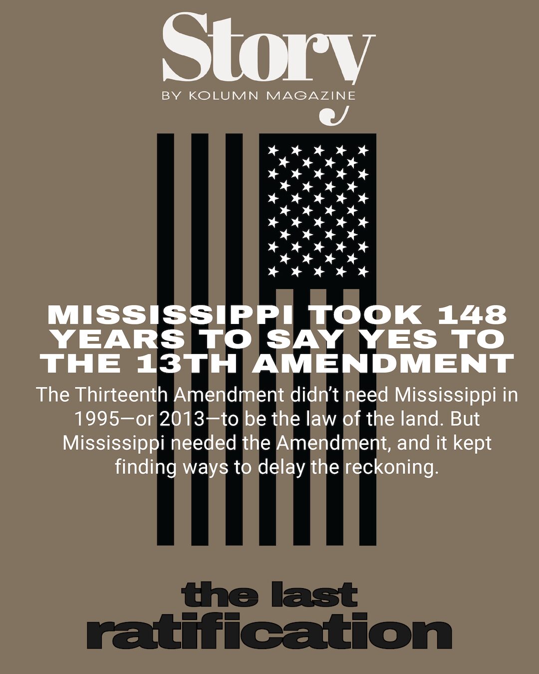 13th Amendment, Mississippi, Mississippi Politics, KOLUMN, African American News, Black News, African American Journalism, Black Journalism, African American History, Black History, African American Art, Black Art, African American Music, Black Music, African American Wealth, Black Wealth, African American Education, Black Education, Historic Black University or College, HBCU