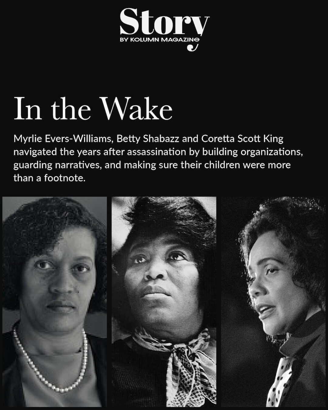 Myrlie Evers-Williams, Betty Shabazz, Coretta Scott King, KOLUMN, African American News, Black News, African American Journalism, Black Journalism, African American History, Black History, African American Art, Black Art, African American Music, Black Music, African American Wealth, Black Wealth, African American Education, Black Education, Historic Black University or College, HBCU