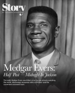 Medgar Evers, KOLUMN, African American News, Black News, African American Journalism, Black Journalism, African American History, Black History, African American Art, Black Art, African American Music, Black Music, African American Wealth, Black Wealth, African American Education, Black Education, Historic Black University or College, HBCU