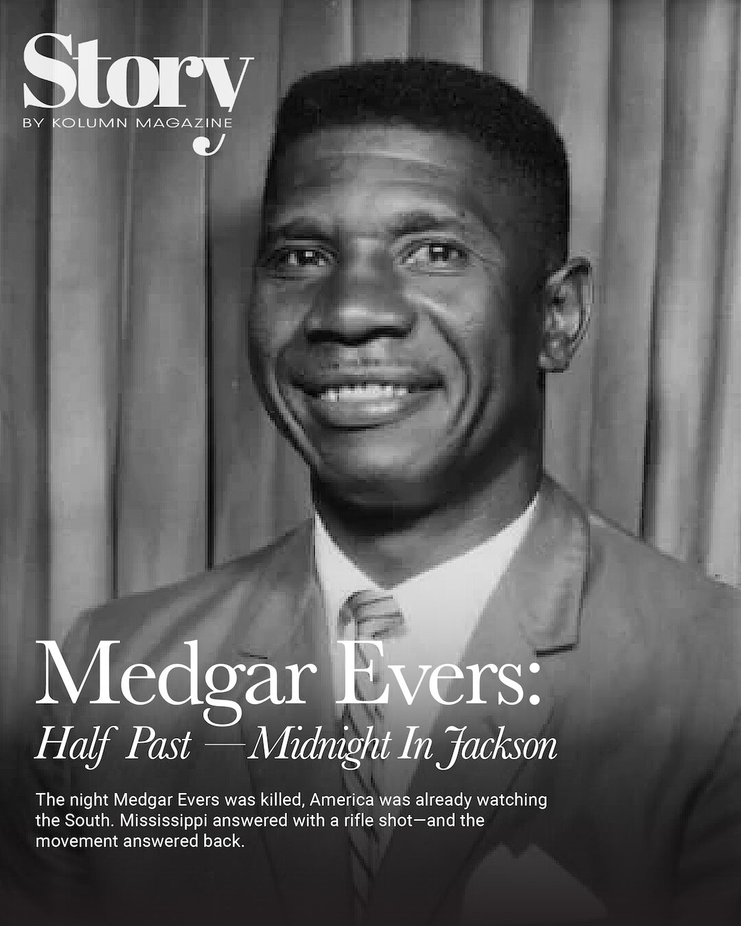 Medgar Evers, KOLUMN, African American News, Black News, African American Journalism, Black Journalism, African American History, Black History, African American Art, Black Art, African American Music, Black Music, African American Wealth, Black Wealth, African American Education, Black Education, Historic Black University or College, HBCU