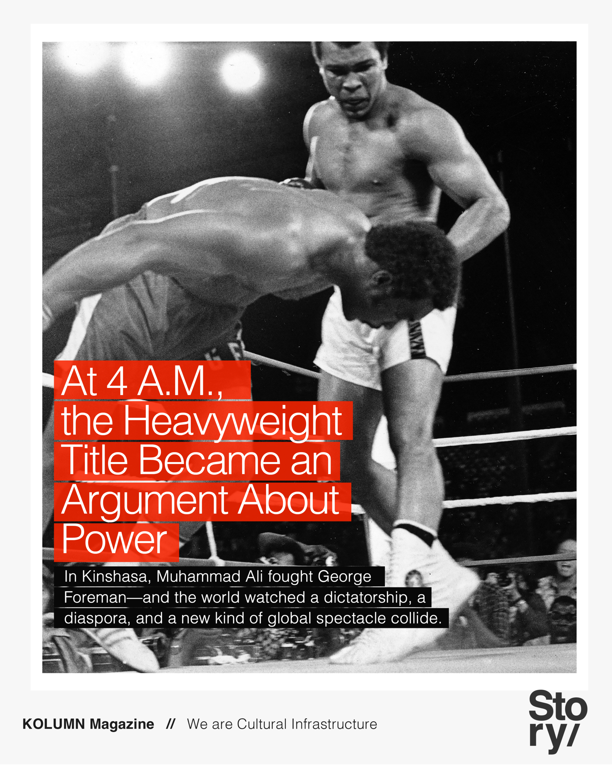 The Rumble In The Jungle, Muhammad Ali, George Foreman, KOLUMN, African American News, Black News, African American Journalism, Black Journalism, African American History, Black History, African American Art, Black Art, African American Music, Black Music, African American Wealth, Black Wealth, African American Education, Black Education, Historic Black University or College, HBCU