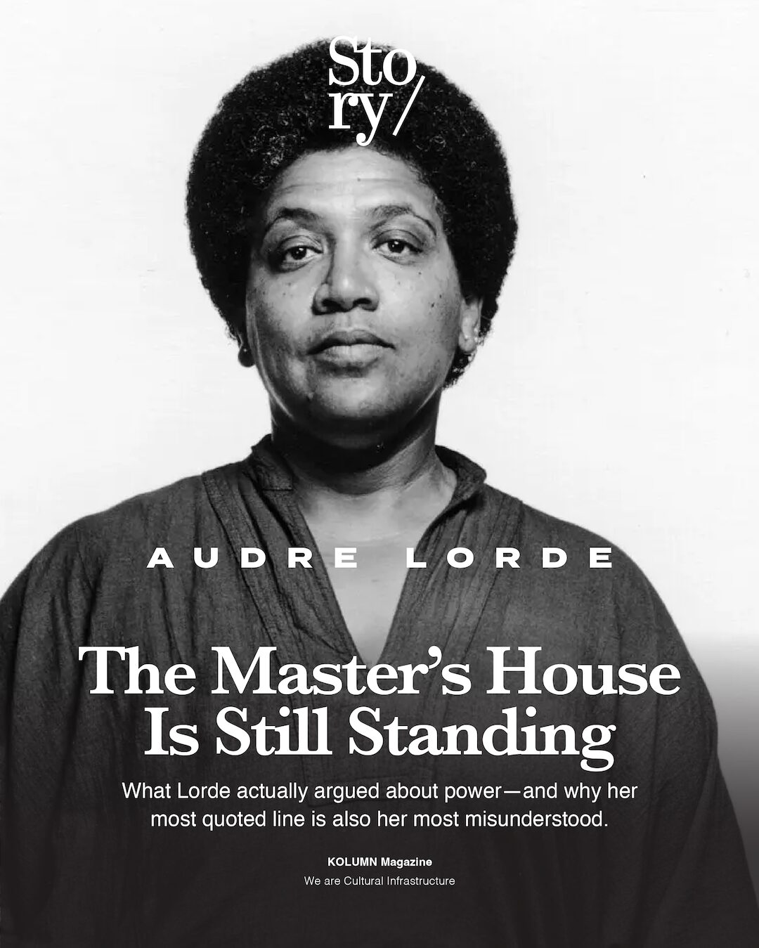 Audre Lorde, Master's House Is Still Standing, KOLUMN, African American News, Black News, African American Journalism, Black Journalism, African American History, Black History, African American Art, Black Art, African American Music, Black Music, African American Wealth, Black Wealth, African American Education, Black Education, Historic Black University or College, HBCU