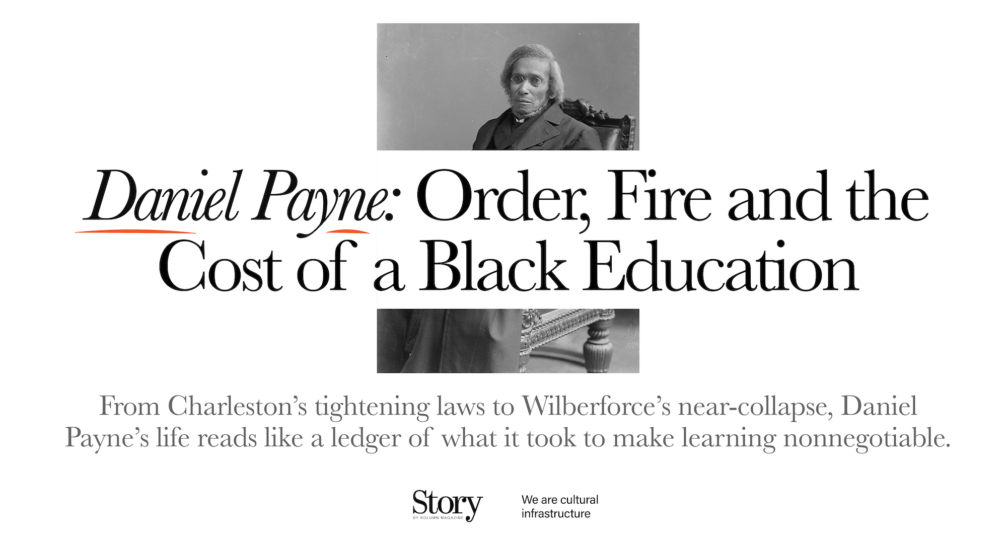 Daniel Payne, KOLUMN, African American News, Black News, African American Journalism, Black Journalism, African American History, Black History, African American Art, Black Art, African American Music, Black Music, African American Wealth, Black Wealth, African American Education, Black Education, Historic Black University or College, HBCU