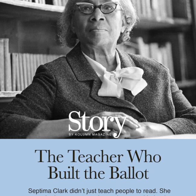 Septima Clark, KOLUMN, African American News, Black News, African American Journalism, Black Journalism, African American History, Black History, African American Art, Black Art, African American Music, Black Music, African American Wealth, Black Wealth, African American Education, Black Education, Historic Black University or College, HBCU