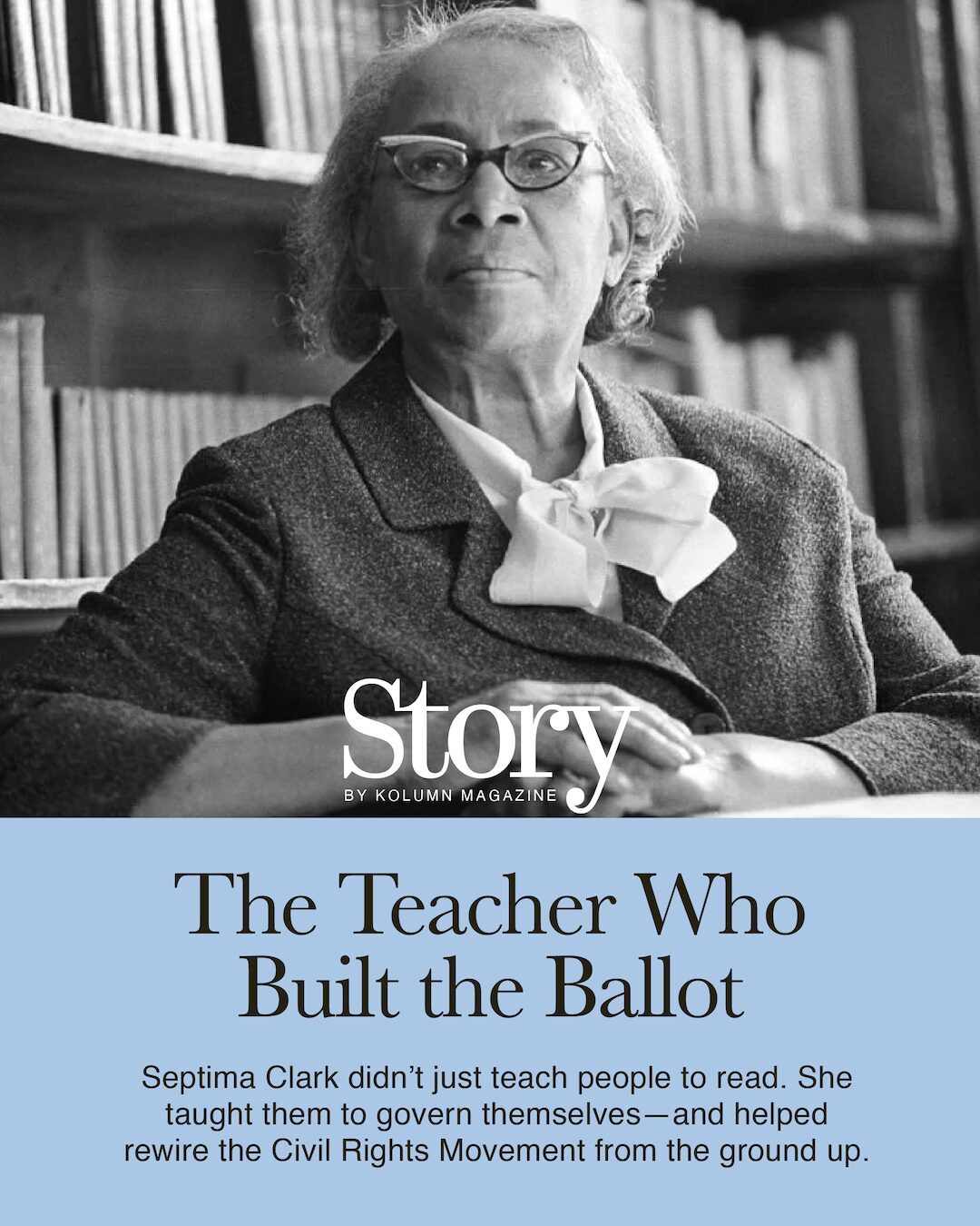 Septima Clark, KOLUMN, African American News, Black News, African American Journalism, Black Journalism, African American History, Black History, African American Art, Black Art, African American Music, Black Music, African American Wealth, Black Wealth, African American Education, Black Education, Historic Black University or College, HBCU