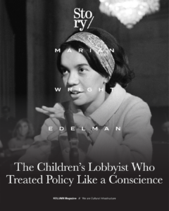 Marian Wright Edelman, Children's Defense Fund, KOLUMN, African American News, Black News, African American Journalism, Black Journalism, African American History, Black History, African American Art, Black Art, African American Music, Black Music, African American Wealth, Black Wealth, African American Education, Black Education, Historic Black University or College, HBCU
