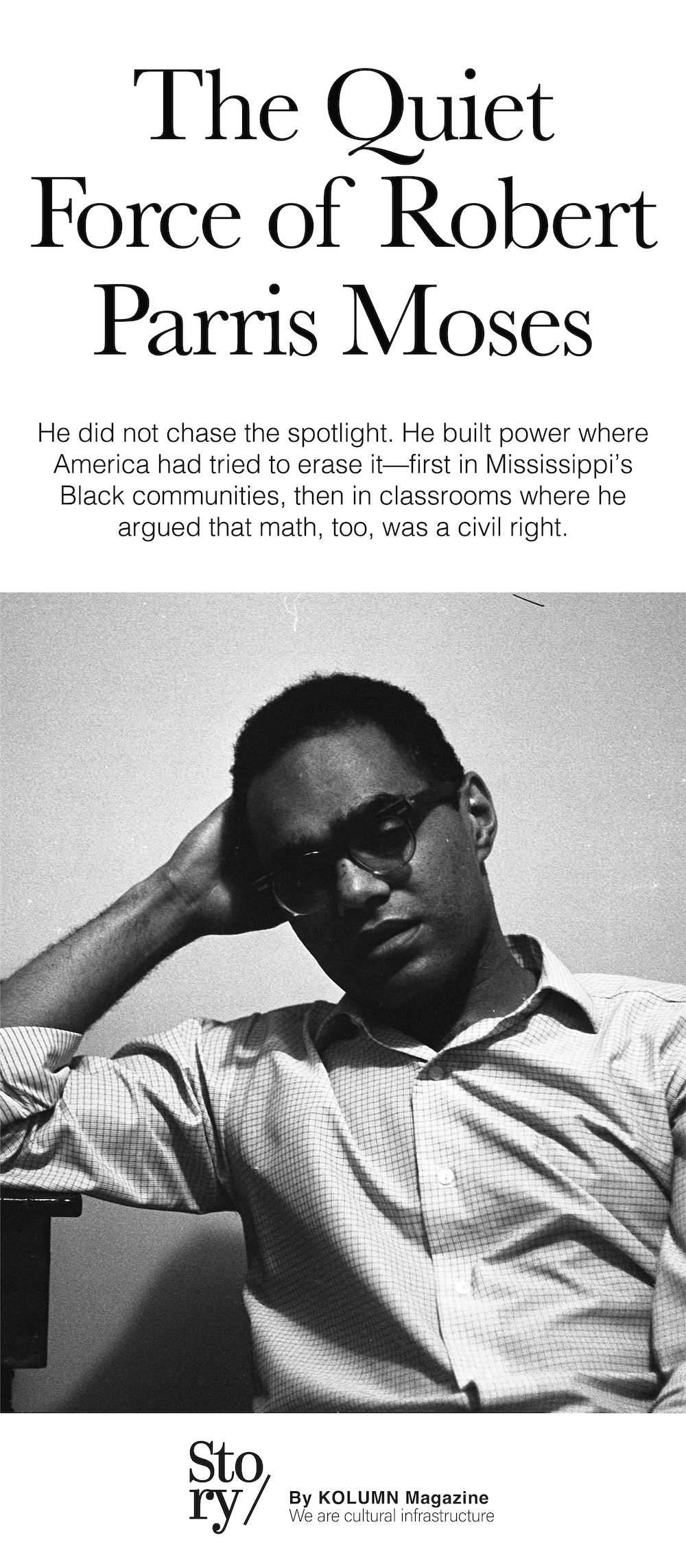 Robert Parris Moses, Robert Moses, KOLUMN, African American News, Black News, African American Journalism, Black Journalism, African American History, Black History, African American Art, Black Art, African American Music, Black Music, African American Wealth, Black Wealth, African American Education, Black Education, Historic Black University or College, HBCU