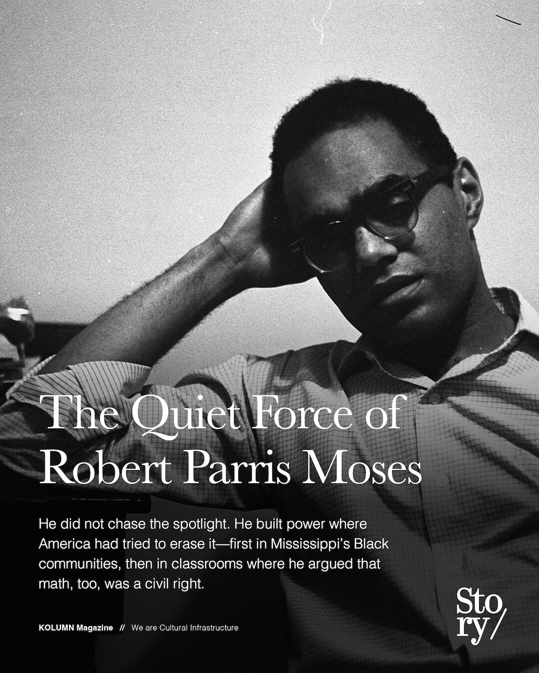 Robert Parris Moses, Robert Moses, KOLUMN, African American News, Black News, African American Journalism, Black Journalism, African American History, Black History, African American Art, Black Art, African American Music, Black Music, African American Wealth, Black Wealth, African American Education, Black Education, Historic Black University or College, HBCU