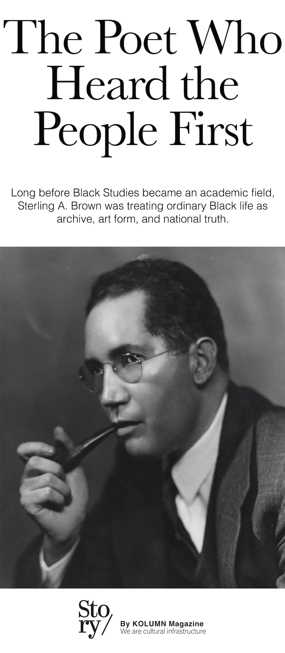 Sterling A. Brown, KOLUMN, African American News, Black News, African American Journalism, Black Journalism, African American History, Black History, African American Art, Black Art, African American Music, Black Music, African American Wealth, Black Wealth, African American Education, Black Education, Historic Black University or College, HBCU