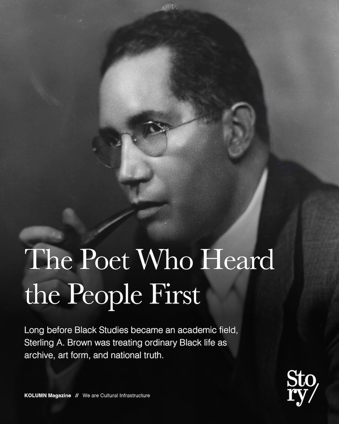 Sterling A. Brown, KOLUMN, African American News, Black News, African American Journalism, Black Journalism, African American History, Black History, African American Art, Black Art, African American Music, Black Music, African American Wealth, Black Wealth, African American Education, Black Education, Historic Black University or College, HBCU