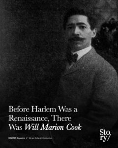 WIll Marion Cook, KOLUMN, African American News, Black News, African American Journalism, Black Journalism, African American History, Black History, African American Art, Black Art, African American Music, Black Music, African American Wealth, Black Wealth, African American Education, Black Education, Historic Black University or College, HBCU