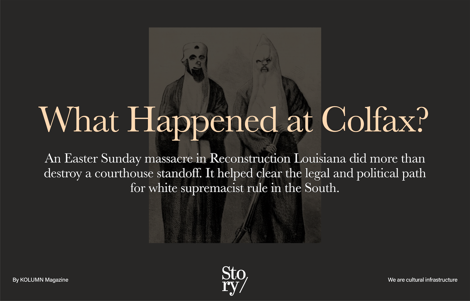 Colfax Massacre, KOLUMN, African American News, Black News, African American Journalism, Black Journalism, African American History, Black History, African American Art, Black Art, African American Music, Black Music, African American Wealth, Black Wealth, African American Education, Black Education, Historic Black University or College, HBCU