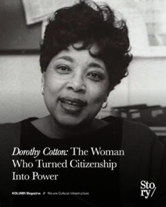 Dorothy Cotton, KOLUMN, African American News, Black News, African American Journalism, Black Journalism, African American History, Black History, African American Art, Black Art, African American Music, Black Music, African American Wealth, Black Wealth, African American Education, Black Education, Historic Black University or College, HBCU
