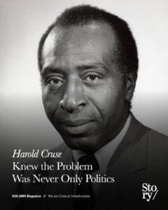 Harold W. Cruse, KOLUMN, African American News, Black News, African American Journalism, Black Journalism, African American History, Black History, African American Art, Black Art, African American Music, Black Music, African American Wealth, Black Wealth, African American Education, Black Education, Historic Black University or College, HBCU
