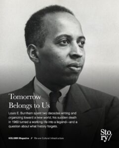 Louis Burnham, KOLUMN, African American News, Black News, African American Journalism, Black Journalism, African American History, Black History, African American Art, Black Art, African American Music, Black Music, African American Wealth, Black Wealth, African American Education, Black Education, Historic Black University or College, HBCU