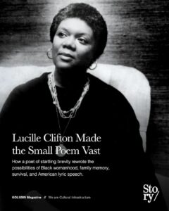 Lucille Clifton, KOLUMN, African American News, Black News, African American Journalism, Black Journalism, African American History, Black History, African American Art, Black Art, African American Music, Black Music, African American Wealth, Black Wealth, African American Education, Black Education, Historic Black University or College, HBCU