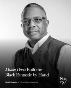 Milton Davis, KOLUMN, African American News, Black News, African American Journalism, Black Journalism, African American History, Black History, African American Art, Black Art, African American Music, Black Music, African American Wealth, Black Wealth, African American Education, Black Education, Historic Black University or College, HBCU