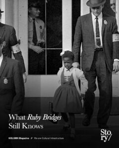 Ruby Bridges, KOLUMN, African American News, Black News, African American Journalism, Black Journalism, African American History, Black History, African American Art, Black Art, African American Music, Black Music, African American Wealth, Black Wealth, African American Education, Black Education, Historic Black University or College, HBCU