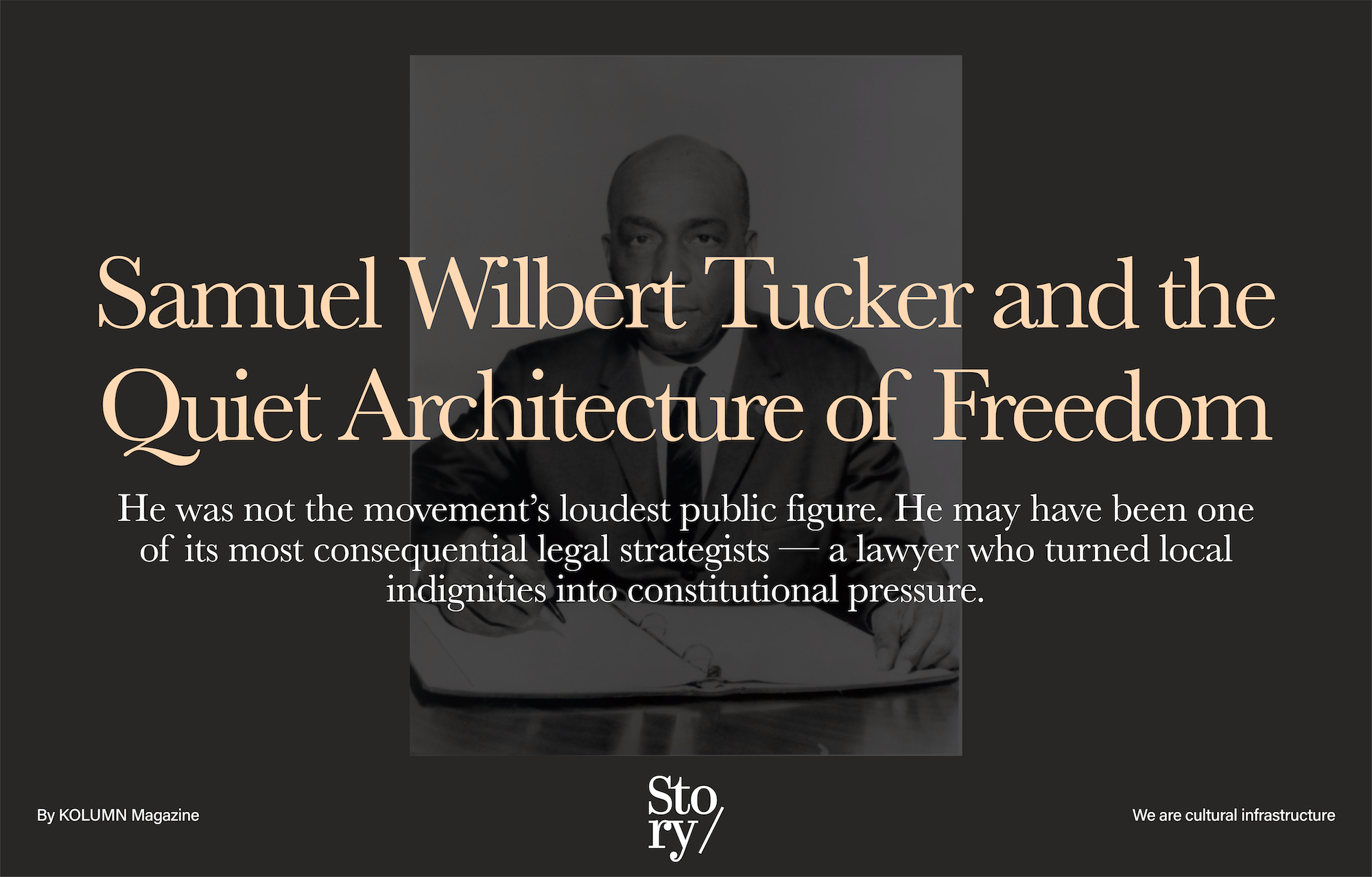 Samuel Wilbert Tucker, KOLUMN, African American News, Black News, African American Journalism, Black Journalism, African American History, Black History, African American Art, Black Art, African American Music, Black Music, African American Wealth, Black Wealth, African American Education, Black Education, Historic Black University or College, HBCU