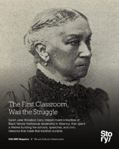 Sarah Jane Woodson Early, Sarah Early, KOLUMN, African American News, Black News, African American Journalism, Black Journalism, African American History, Black History, African American Art, Black Art, African American Music, Black Music, African American Wealth, Black Wealth, African American Education, Black Education, Historic Black University or College, HBCU