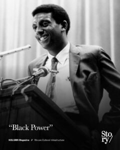 Stokely Carmichael, KOLUMN, African American News, Black News, African American Journalism, Black Journalism, African American History, Black History, African American Art, Black Art, African American Music, Black Music, African American Wealth, Black Wealth, African American Education, Black Education, Historic Black University or College, HBCUv
