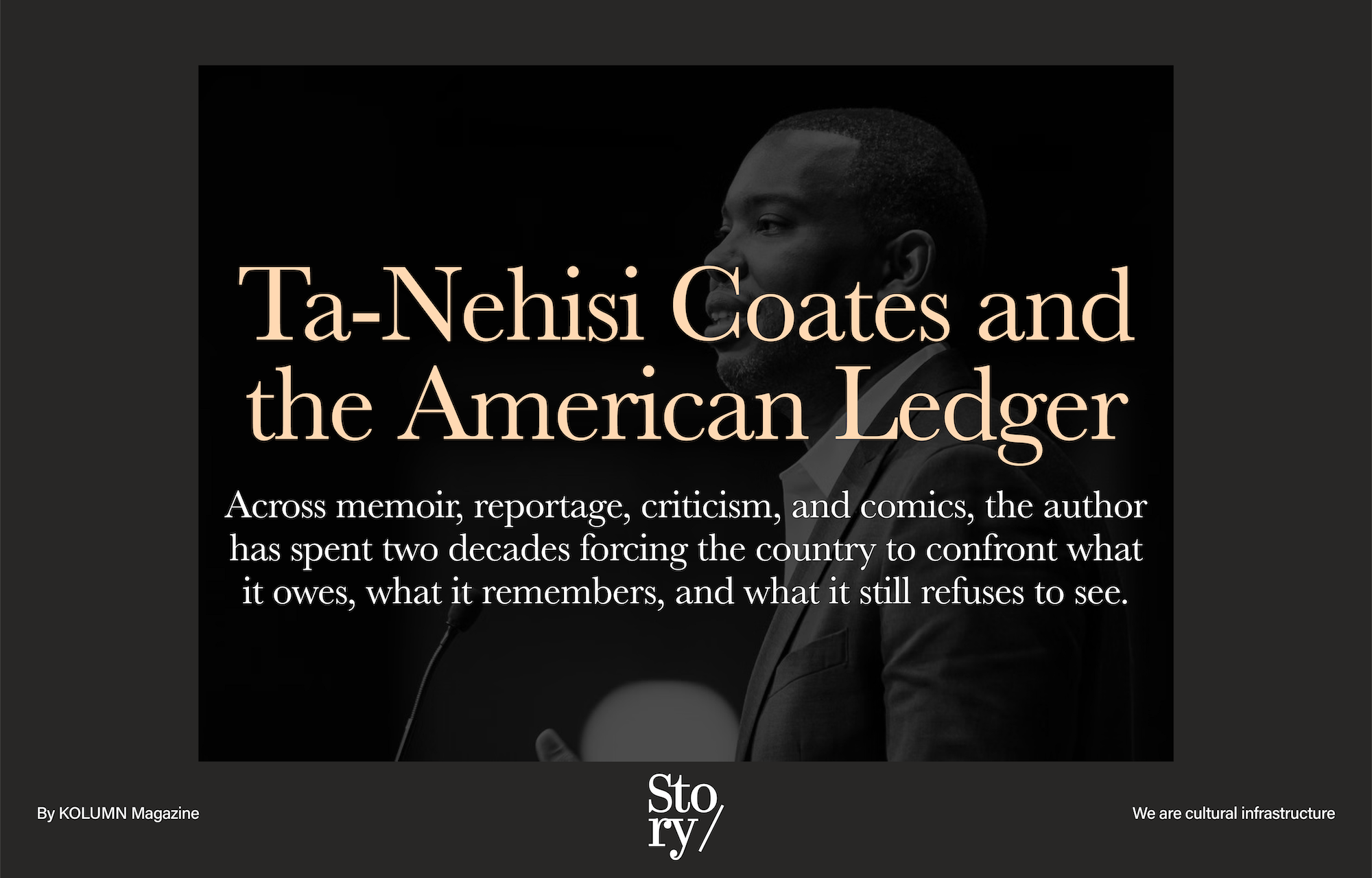 Ta-Nehisi Coates, The Case for Reparations, We Were Eight Years, The Water Dancer, KOLUMN, African American News, Black News, African American Journalism, Black Journalism, African American History, Black History, African American Art, Black Art, African American Music, Black Music, African American Wealth, Black Wealth, African American Education, Black Education, Historic Black University or College, HBCU