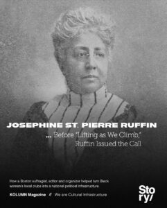 Josephine St. Pierre Ruffin, KOLUMN, African American News, Black News, African American Journalism, Black Journalism, African American History, Black History, African American Art, Black Art, African American Music, Black Music, African American Wealth, Black Wealth, African American Education, Black Education, Historic Black University or College, HBCU