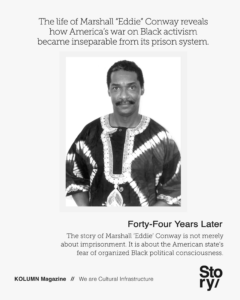 Marshall “Eddie” Conway, KOLUMN, African American News, Black News, African American Journalism, Black Journalism, African American History, Black History, African American Art, Black Art, African American Music, Black Music, African American Wealth, Black Wealth, African American Education, Black Education, Historic Black University or College, HBCU