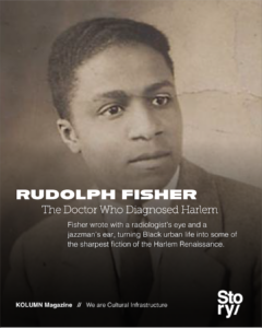Rudolph Fisher, KOLUMN, African American News, Black News, African American Journalism, Black Journalism, African American History, Black History, African American Art, Black Art, African American Music, Black Music, African American Wealth, Black Wealth, African American Education, Black Education, Historic Black University or College, HBCU