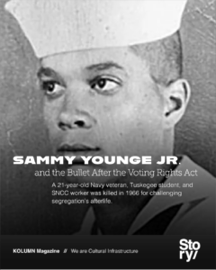 Sammy Younge Jr, Sammy Younge, KOLUMN, African American News, Black News, African American Journalism, Black Journalism, African American History, Black History, African American Art, Black Art, African American Music, Black Music, African American Wealth, Black Wealth, African American Education, Black Education, Historic Black University or College, HBCU