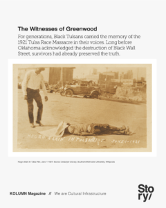 1921 Tulsa Race Massacre, Dick Rowland, Greenwood, The Historic Greenwood District, KOLUMN, African American News, Black News, African American Journalism, Black Journalism, African American History, Black History, African American Art, Black Art, African American Music, Black Music, African American Wealth, Black Wealth, African American Education, Black Education, Historic Black University or College, HBCU