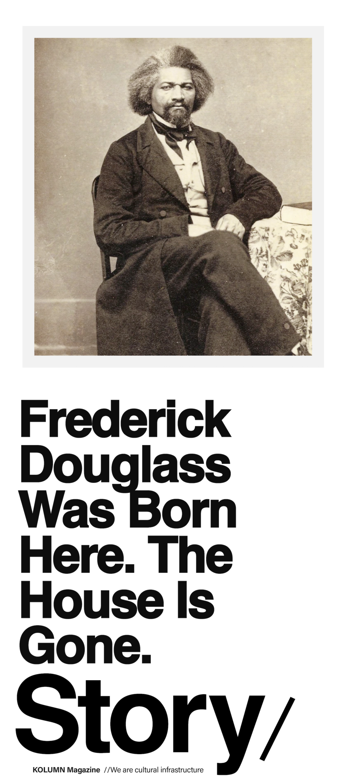 Frederick Douglass, KOLUMN, Cultural Infrastructure, African American News, Black News, African American Journalism, Black Journalism, African American History, Black History, African American Art, Black Art, African American Music, Black Music, African American Wealth, Black Wealth, African American Education, Black Education, Historic Black University or College, HBCU