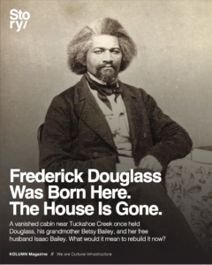 Frederick Douglass, KOLUMN, Cultural Infrastructure, African American News, Black News, African American Journalism, Black Journalism, African American History, Black History, African American Art, Black Art, African American Music, Black Music, African American Wealth, Black Wealth, African American Education, Black Education, Historic Black University or College, HBCU