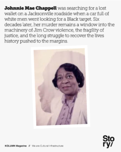 Johnnie Mae Chappell, KOLUMN, Cultural Infrastructure, African American News, Black News, African American Journalism, Black Journalism, African American History, Black History, African American Art, Black Art, African American Music, Black Music, African American Wealth, Black Wealth, African American Education, Black Education, Historic Black University or College, HBCU