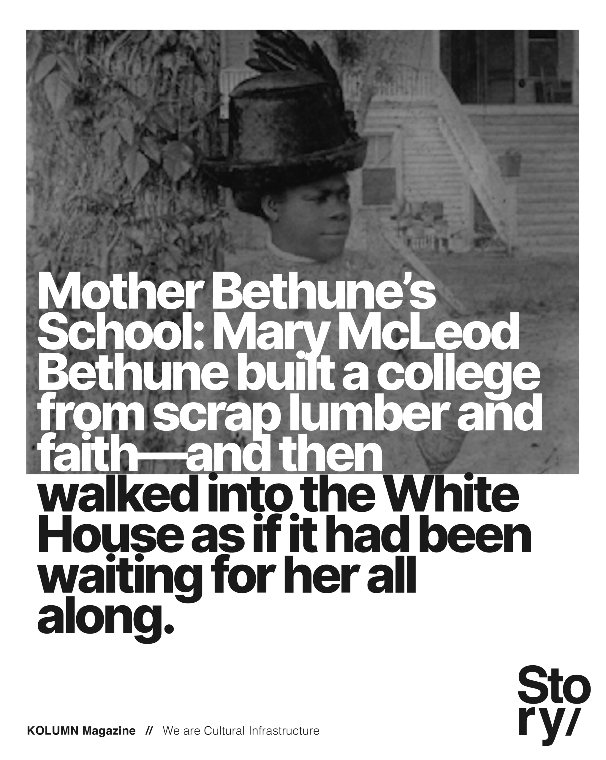 Mary McLeod Bethune, KOLUMN Magazine, Cultural Infrastructure, African American News, Black News, African American Journalism, Black Journalism, African American History, Black History, African American Art, Black Art, African American Music, Black Music, African American Wealth, Black Wealth, African American Education, Black Education, Historic Black University or College, HBCU
