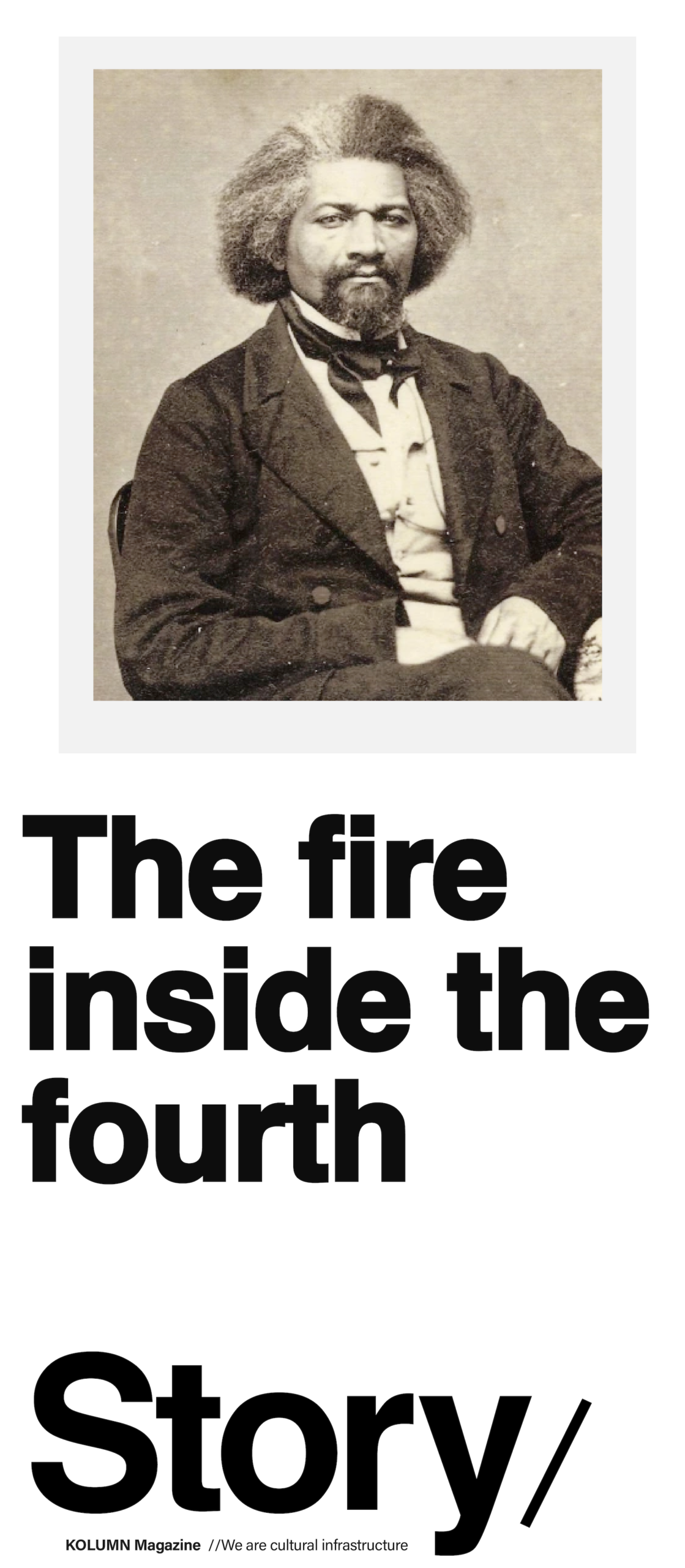Frederick Douglass, KOLUMN Magazine, Cultural Infrastructure, African American News, Black News, African American Journalism, Black Journalism, African American History, Black History, African American Art, Black Art, African American Music, Black Music, African American Wealth, Black Wealth, African American Education, Black Education, Historic Black University or College, HBCU